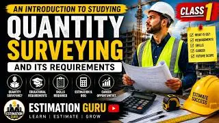 An Introduction to Studying Quantity Surveying and its Requirements