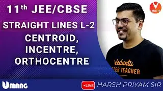 Straight Lines - L2 | Class 11 | Centroid, Incentre, Orthocenter | JEE + CBSE | Vedantu Math