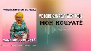 VICTOIRE GANG _ MOH KOUYATÉ (SON OFFICIEL)