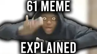 61 Meme EXPLAINED!