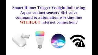 Умный дом: включение лампочки Yeelight с помощью датчика контакта Aqara? Siri и автоматизация БЕЗ интернета?