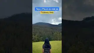 Top 5 Places to visit in Pykara, Ooty📍#ooty #travel #tamilnadu #placestovisit #shorts #shortsfeed