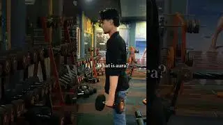 What is Aura 😎...Gym Status video ✨🤌 #viral #subcribe #ytshorts #sadstatus #aura #music #song #naat