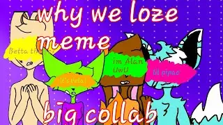 why we lose meme // big collab // original by: DJayeRemixTheFox
