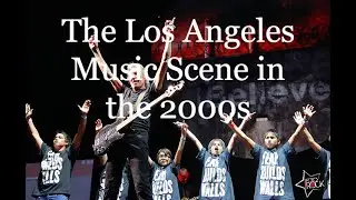 The music scene in Los Angeles during the 2000s