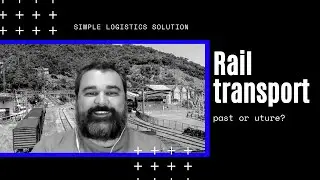 Rail transport: past or future? l Simple Logistics Solutions