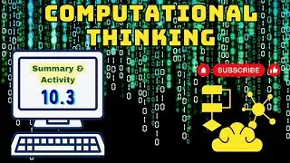 CT Week-10 | 10.3 | Summary with Activity | Computational Thinking |