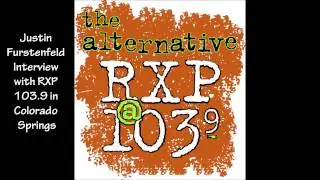 RXP 103.9 Interviews Justin Furstenfeld
