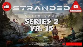 PS5 Stranded: Alien Dawn, Series 2, Yr. 15