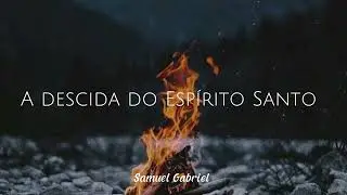 Hino 221 CCB A Descida do Esp&iacute;rito Santo - Samuel Gabriel