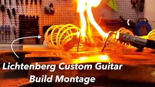 Lichtenberg Custom Guitar Creation!