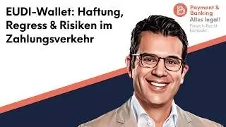 Alles Legal #123: EUDI-Wallet: Haftung, Regress & Risiken im Zahlungsverkehr