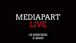 MediapartLive: nos enqu&ecirc;tes, les &laquo;gilets jaunes&raquo;, Eric Vuillard et Souad Massi