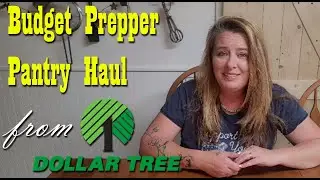 Budget Prepper Pantry Haul from Dollar Tree ~ Preparedness