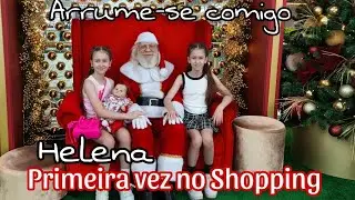 ARRUME-SE COMIGO PARA IR AO SHOPPING COM NOSSA BEB&Ecirc; REBORN.