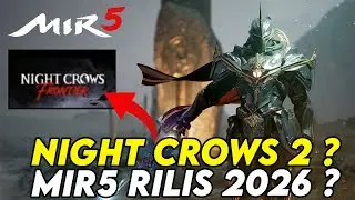 MIR 5 RILIS 2026 ? PC ONLY ? WEMADE BAKAL RILIS NIGHT CROWS 2 ? NIGHT CROWS FRONTIER ?