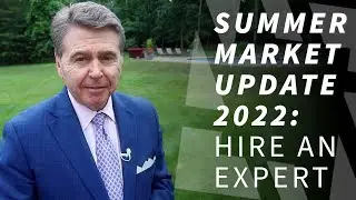Summer 2022 Real Estate Market Update | Hire an Expert | Bob Lucido