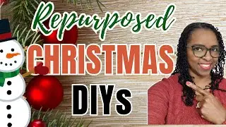 How to Create Christmas DIYs Using Repurposed Items from My Stash | Quick & Easy Crafts