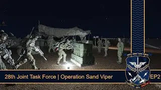 28th Joint Task Force | Operation Sand Viper Ep 2, Arma 3