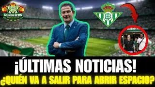 🚨 ALERTA EN EL BETIS: SALIDAS INMINENTES ANTES DE CUALQUIER FICHAJE