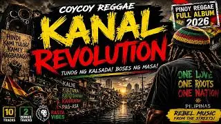 KANAL REVOLUTION 🔥 Pinaka Malupit na Pinoy Reggae Album 2026