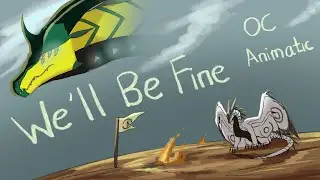 We'll Be Fine | Wings of Fire OC Animatic