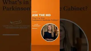 Ask the MD: What&rsquo;s in Your Parkinson&rsquo;s Medicine Cabinet?