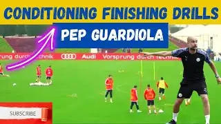 🔰 📢Conditioning Training for Soccer & Finishing / PEP GUARDIOLA
