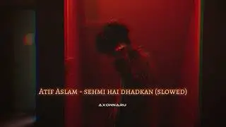 𝑺𝒆𝒉𝒎𝒊 𝒉𝒂𝒊 𝒅𝒉𝒂𝒅𝒌𝒂𝒏 | 𝒔𝒍𝒐𝒘𝒆𝒅 𝒂𝒏𝒅 𝒓𝒆𝒗𝒆𝒓𝒃 | 𝒂𝒙𝒐𝒏𝒏𝒂𝒓𝒖