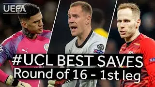 GUL&Aacute;CSI, TER STEGEN, EDERSON: #UCL BEST SAVES, Round of 16 - First Leg