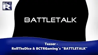 Teaser - Roll The Dice & BCTRGaming's 
