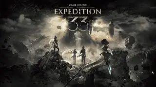 Part 4 & 5 Clair Obscur: Expedition 33 Playthrough