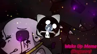(Remake) Wake Up Meme (Slowed Down)