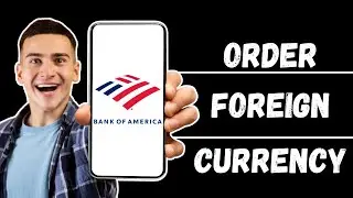 How To Order Foreign Currency Bank Of America (How To Place A Foreign Currency Order On BOA) - Easy