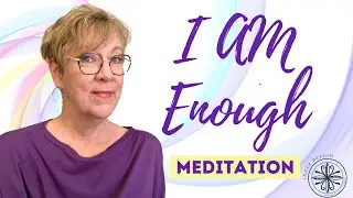 I AM Enough Meditation