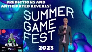 THE ARENA GAMING NEWS PODCAST 135: SUMMER GAME FEST 2023 PREDICTIONS
