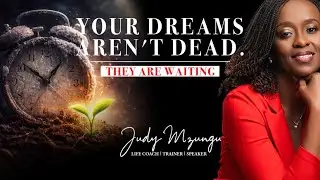 Your Dreams aren't Dead; they are waiting