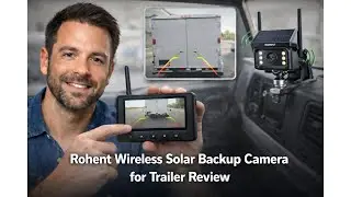 🚚 Rohent Wireless Solar Backup Camera for Trailer Review &ndash; Off-Grid Safety Worth It? ☀️