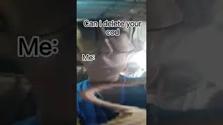 pov someone ask to delete my codm #funny #meme