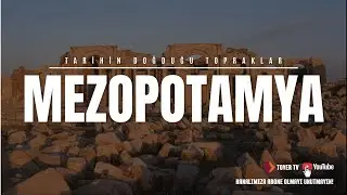 Fırat ile Dicle Arasında: Tarihin Doğduğu Topraklar