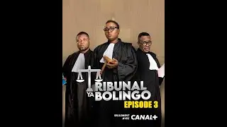 IN&Eacute;DIT ! TRIBUNAL YA BOLINGO SAISON 01 EPISODE 03