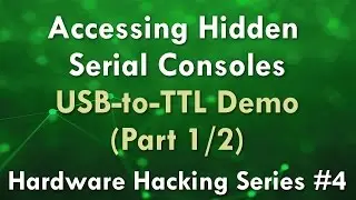 Доступ к скрытым последовательным консолям &ndash; Демонстрация USB-TTL 1/2 &ndash; Аппаратное обеспечение, серия №4