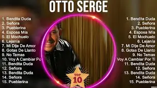 O t t o S e r g e 2023 MIX ~ Top 10 Best Songs ~ Greatest Hits ~ Full Album