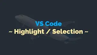VS Code - Highlighting - Selection Shortcuts