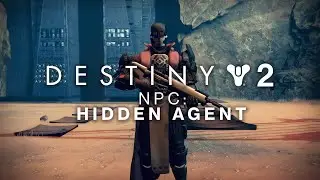 Destiny 2 - Hidden Agent Dialogue
