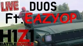 H1Z1 PS4 | Live Gameplay | Duo Fives w/ EazyOP