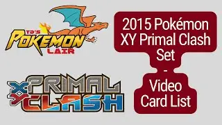 2015 Pok&eacute;mon XY Primal Clash Set Video Card List