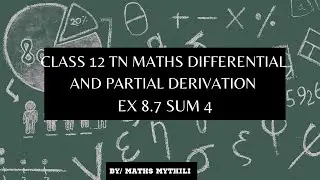 TN КЛАСС 12 МАТЕМАТИКА ДИФФЕРЕНЦИАЛЫ И ЧАСТНЫЕ ПРОИЗВОДНЫЕ EX 8.7 СУММА 4