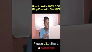 How to Write 100% SEO Blog Post with ChatGPT|  @ShahKTech 