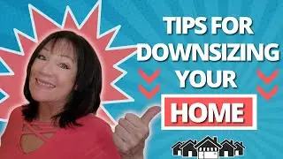 How To Downsize Your Home - Less is More!